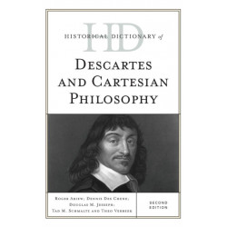 Historical Dictionary of Descartes and Cartesian Philosophy