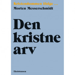 Den kristne arv: Kristendommen ifølge...