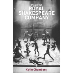 Inside the Royal Shakespeare Company: Creativity and the Institution
