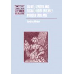 Crime, Gender and Social Order in Early Modern England