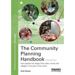 The Community Planning Handbook: How People Can Shape Their Cities, Towns and Villages in Any Part of the World