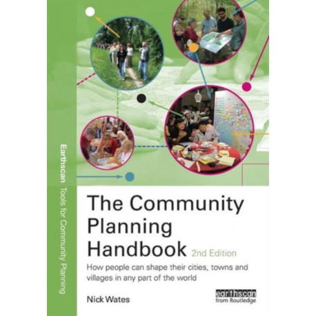The Community Planning Handbook: How People Can Shape Their Cities, Towns and Villages in Any Part of the World