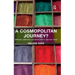 A Cosmopolitan Journey?: Difference, Distinction and Identity Work in Gap Year Travel