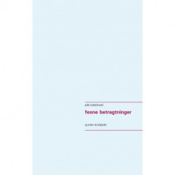 fesne betragtninger: og andre uhyrligheder