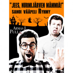 "Jees, Nurmijärven mämmiä!" sanoi vääpeli Ryhmy