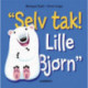 Selv tak! Lille Bjørn