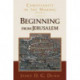 Beginning from Jerusalem: Christianity in the Making, Volume 2