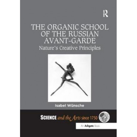 The Organic School of the Russian Avant-Garde: Nature's Creative Principles