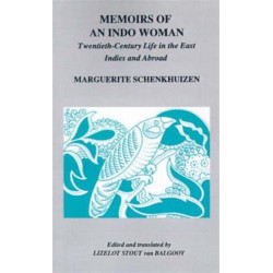 Memoirs of an Indo Woman: Twentieth Century Life in the East Indies and Abroad