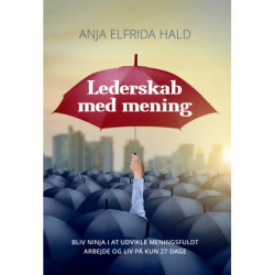 Lederskab med Mening: Bliv ninja i at udvikle meningsfuldt arbejde og liv på kun 27 dage