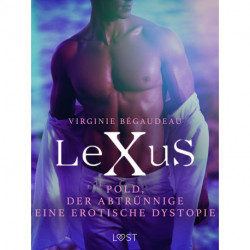 LeXuS: Pold, der Abtrünnige - Eine erotische Dystopie