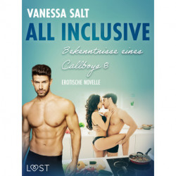 All inclusive – Bekenntnisse eines Callboys 8 - Erotische novelle