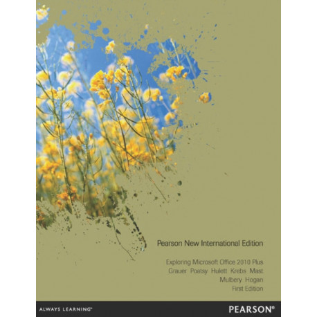 Exploring Microsoft Office 2010 Plus: Pearson New International Edition