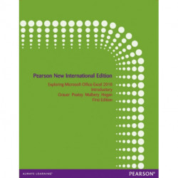 Exploring Microsoft Office Excel 2010 Introductory: Pearson New International Edition