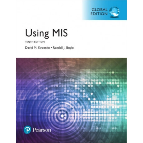 Using MIS, Global Edition + MyLab MIS with Pearson eText (Package)