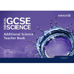 Edexcel GCSE Science: Additional Science Teacher Book