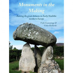 Monuments in the Making: Raising the Great Dolmens in Early Neolithic Northern Europe