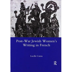 Post-war Jewish Women's Writing in French: Juives Francaises Ou Francaises Juives?