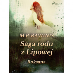 Saga rodu z Lipowej 15: Roksana