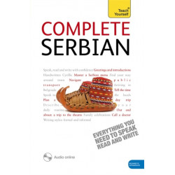 Complete Serbian Beginner to Intermediate Book and Audio Course: Learn to read, write, speak and understand a new language with Teach Yourself