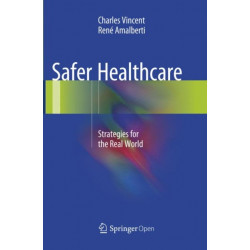 Safer Healthcare: Strategies for the Real World