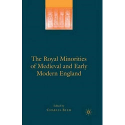 The Royal Minorities of Medieval and Early Modern England