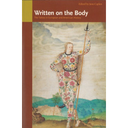 Written on the Body: The Tattoo in European and American History