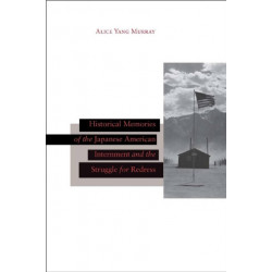 Historical Memories of the Japanese American Internment and the Struggle for Redress