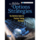 The Bible of Options Strategies, The: The Definitive Guide for Practical Trading Strategies