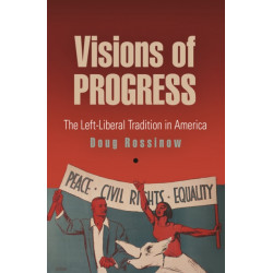 Visions of Progress: The Left-Liberal Tradition in America