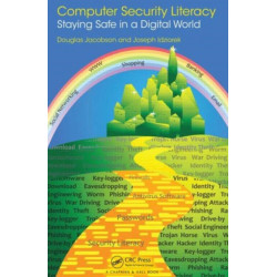 Computer Security Literacy: Staying Safe in a Digital World