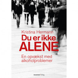 Du er ikke alene: En opvækst med alkoholproblemer