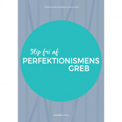 Slip fri af perfektionismens greb