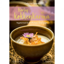 Kærlig køkkenkarma: Vegetarmad & mindfulness i hverdagen