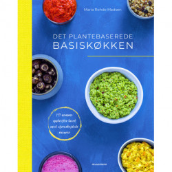 Det plantebaserede basiskøkken: 117 nemme opskrifter lavet med uforarbejdede råvarer