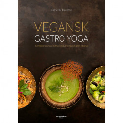 Vegansk gastro yoga: Gastronomiens møde med den spirituelle praksis