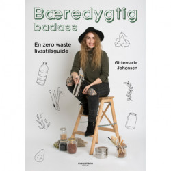 Bæredygtig badass: En zero waste livsstilsguide