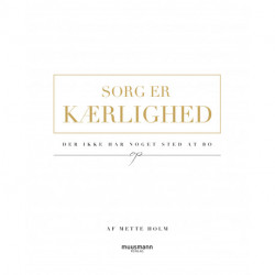 Sorg er kærlighed: Der ikke har noget sted at bo