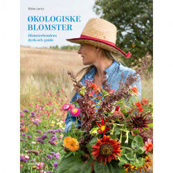 Økologiske blomster: Blomsterbondens dyrk-selv guide