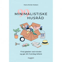 99 minimalistiske husråd: Find glæden ved mindre og gør din hverdag lettere