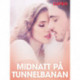 Midnatt på tunnelbanan – erotiska noveller