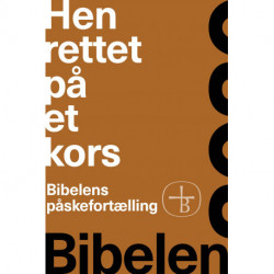 Henrettet på et kors – Bibelens påskefortælling