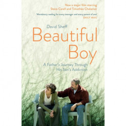 Beautiful Boy: A Father's Journey Through His Son's Addiction - Film tie-in