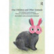 Our Children and Other Animals: The Cultural Construction of Human-Animal Relations in Childhood