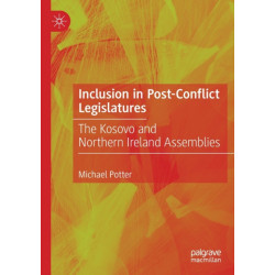 Inclusion in Post-Conflict Legislatures: The Kosovo and Northern Ireland Assemblies