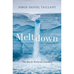 Meltdown: The Earth Without Glaciers