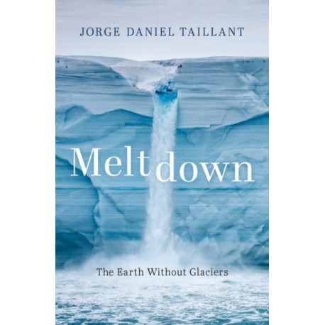 Meltdown: The Earth Without Glaciers