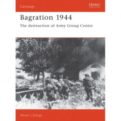 Bagration 1944: The destruction of Army Group Centre