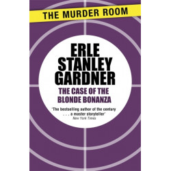 The Case of the Blonde Bonanza: A Perry Mason novel