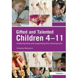 Gifted and Talented Children 4-11: Understanding and Supporting their Development
